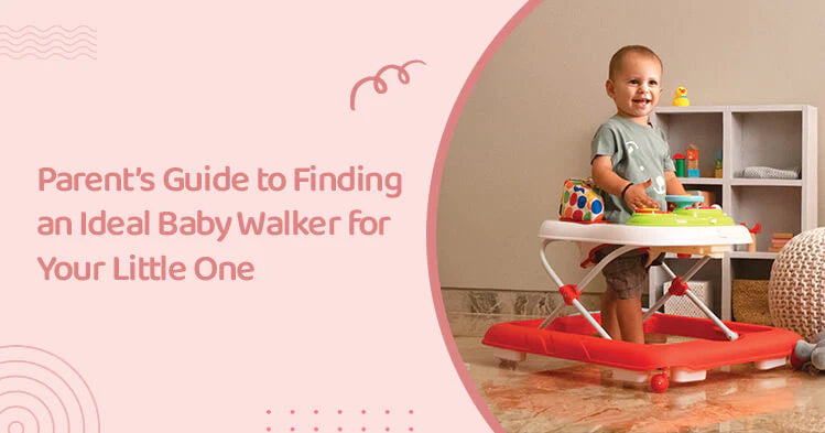 Parent’s Guide To Finding An Ideal Baby Walker For Your Little One